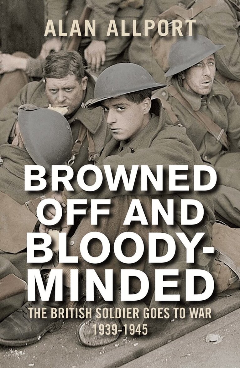 Alan Allport - Browned Off and Bloody-Minded, Häftad