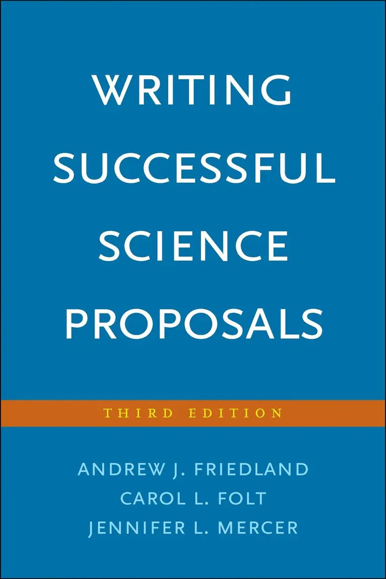 Andrew J. Friedland, Carol L Folt, Jennifer L. Mercer - Writing Successful Science Proposals, Häftad. Tillgänglighet: Lägg i varukorg