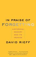 In Praise of Forgetting