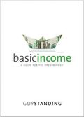 Basic Income: A Guide for the Open-Minded