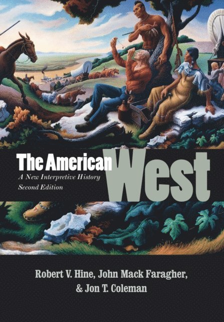 Coleman Jon T. Coleman, Faragher John Mack Faragher, Hine Robert V. Hine - American West, E-bok
