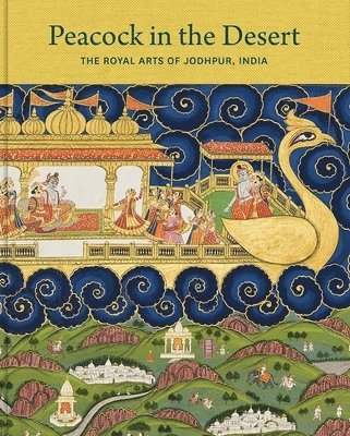 Karni Jasol - Peacock in the Desert: The Royal Arts of Jodhpur, India, Inbunden