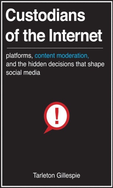 Tarleton Gillespie - Custodians of the Internet, E-bok