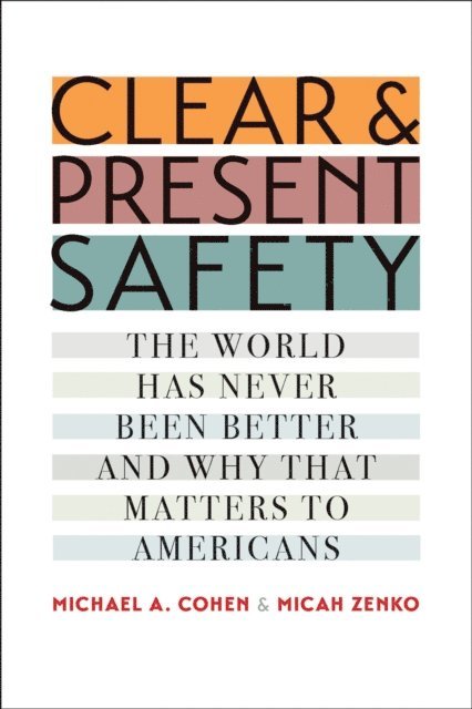 Michael A. Cohen - Clear and Present Safety, E-bok