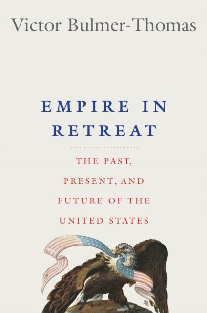 Victor Bulmer-Thomas - Empire in Retreat, E-bok