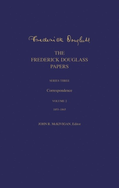 Douglass Frederick Douglass, Kaufman-McKivigan John R. Kaufman-McKivigan - Frederick Douglass Papers, E-bok. Tillgänglighet: Lägg i varukorg