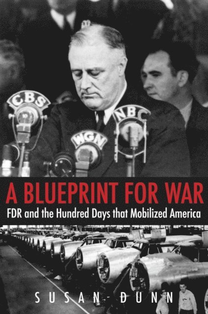 Susan Dunn - Blueprint for War, E-bok