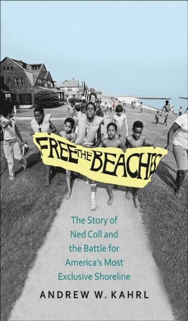 Andrew W. Kahrl - Free the Beaches, E-bok. Tillgänglighet: Lägg i varukorg