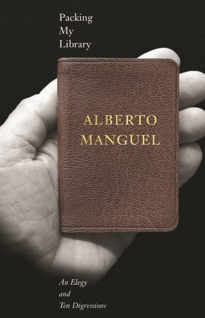 Alberto Manguel - Packing My Library, E-bok