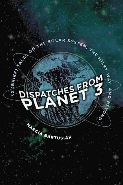 Marcia Bartusiak - Dispatches from Planet 3, E-bok. Tillgänglighet: Lägg i varukorg