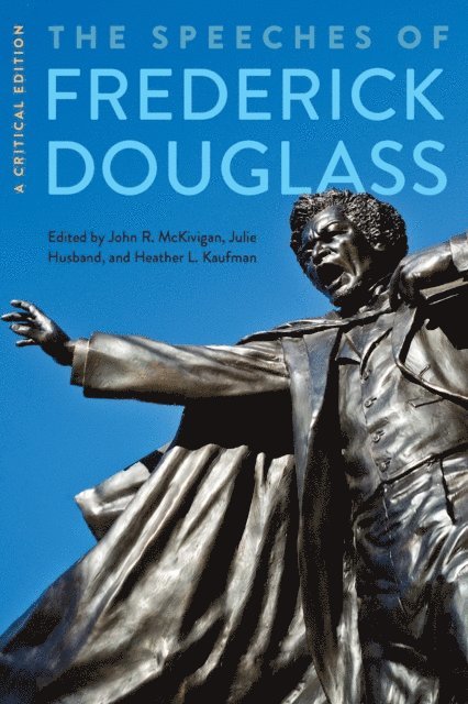 Douglass Frederick Douglass, Kaufman Heather L. Kaufman, Husband Julie Husband, McKivigan John R.  McKivigan - Speeches of Frederick Douglass, E-bok. Tillgänglighet: Lägg i varukorg