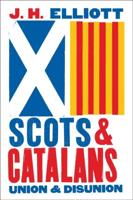 J. H. Elliott - Scots and Catalans, E-bok. Tillgänglighet: Lägg i varukorg