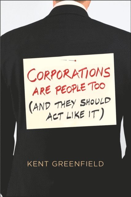 Kent Greenfield - Corporations Are People Too, E-bok. Tillgänglighet: Lägg i varukorg
