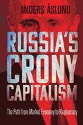 Russia&#39;s Crony Capitalism
