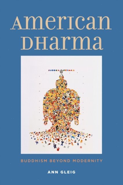 Ann Gleig - American Dharma, E-bok