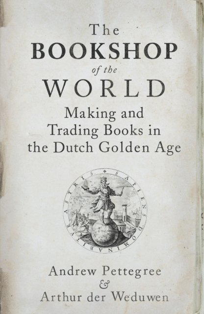 Arthur der Weduwen, Andrew Pettegree - Bookshop of the World, E-bok