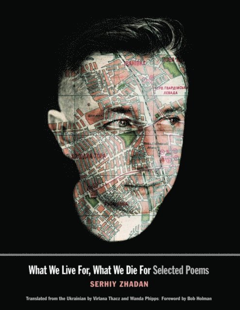 Zhadan Serhiy Zhadan - What We Live For, What We Die For, E-bok. Tillgänglighet: Lägg i varukorg