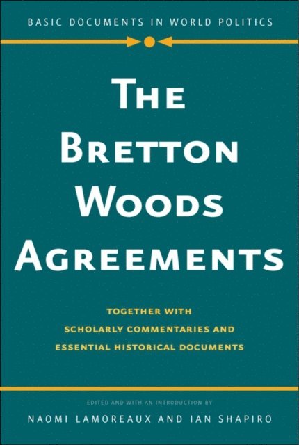 Shapiro Ian Shapiro, Lamoreaux Naomi Lamoreaux - Bretton Woods Agreements, E-bok