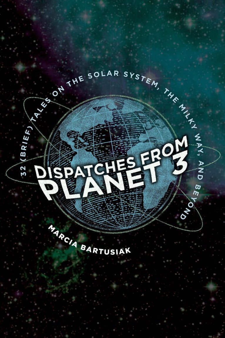 Marcia Bartusiak - Dispatches from Planet 3, Häftad. Tillgänglighet: Lägg i varukorg
