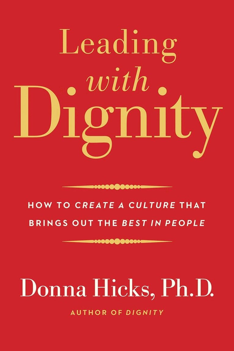 Donna Hicks - Leading with Dignity, Häftad