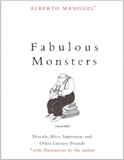 Alberto Manguel - Fabulous Monsters, E-bok