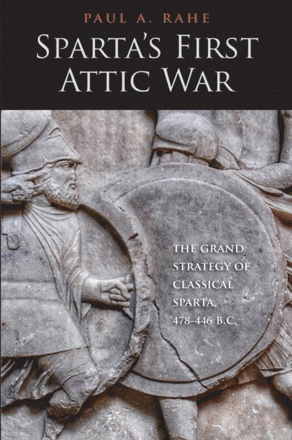 Paul Anthony Rahe - Sparta's First Attic War, E-bok