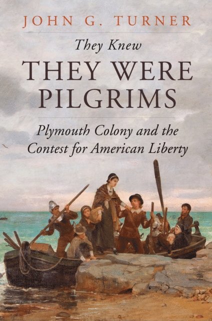 John G. Turner - They Knew They Were Pilgrims, E-bok