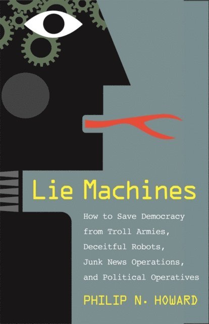 Philip N. Howard - Lie Machines, E-bok