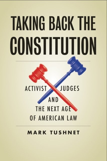 Mark Tushnet - Taking Back the Constitution, E-bok
