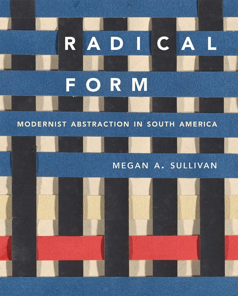 Megan A. Sullivan - Radical Form, Inbunden
