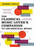 Classical Music Lover's Companion to Orchestral Music