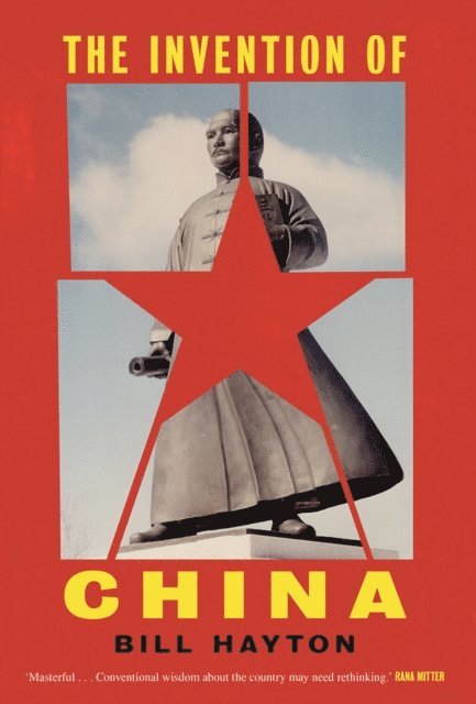 Bill Hayton - Invention of China, E-bok