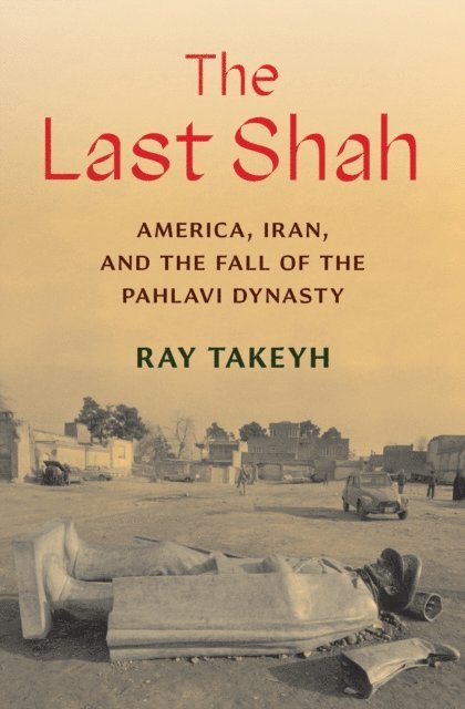 Ray Takeyh - Last Shah, E-bok