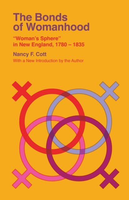 Nancy F. Cott - Bonds of Womanhood, E-bok