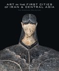 Art in the First Cities of Iran and Central Asia