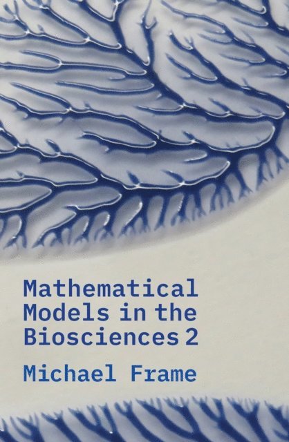 Frame Michael Frame - Mathematical Models in the Biosciences II, E-bok. Tillgänglighet: Lägg i varukorg