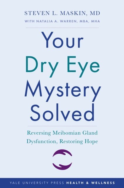 Steven L. Maskin - Your Dry Eye Mystery Solved, E-bok