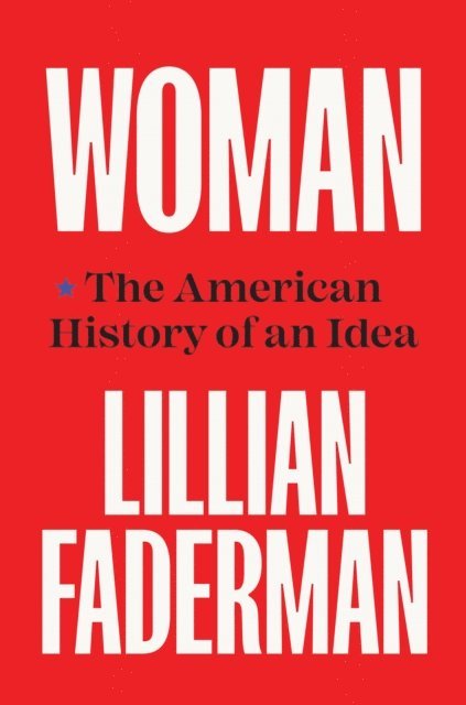 Lillian Faderman - Woman, E-bok