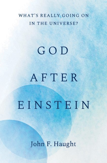 John F. Haught - God after Einstein, E-bok