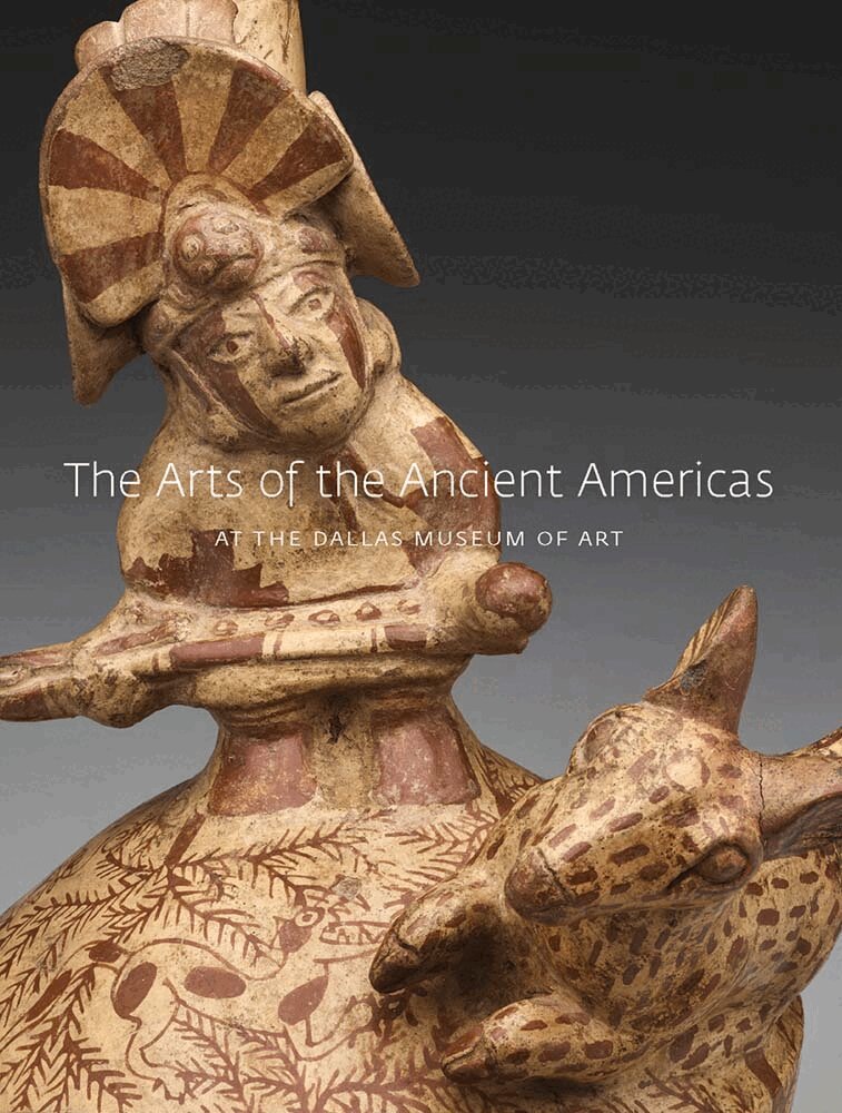 Michelle Rich - Arts of the Ancient Americas at the Dallas Museum of Art, Inbunden