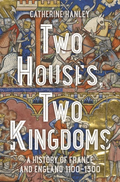 Kate Horden, Catherine Hanley - Two Houses, Two Kingdoms, E-bok