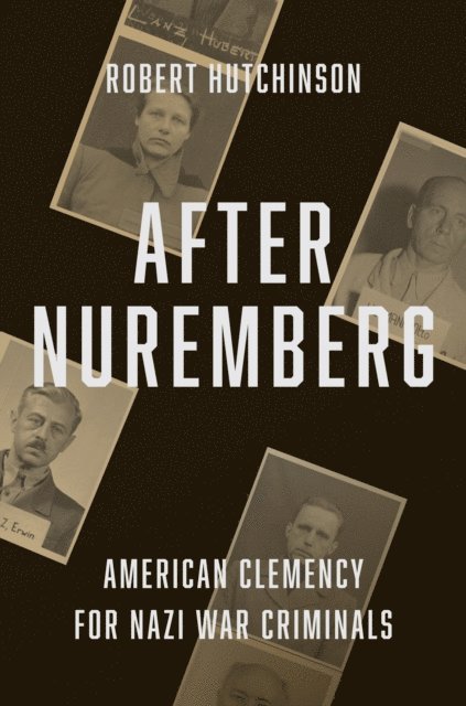 Robert Hutchinson - After Nuremberg, E-bok