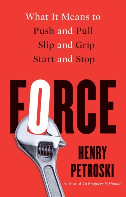 Henry Petroski - Force, E-bok. Tillgänglighet: Lägg i varukorg
