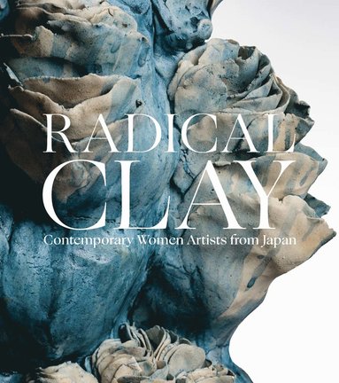 Radical Clay av Joe Earle
