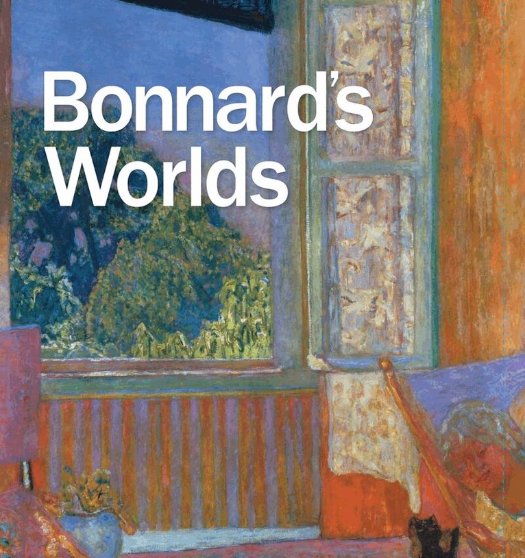 George T. M. Shackelford - Bonnard's Worlds, Inbunden. Tillgänglighet: Tillfälligt slut