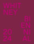 Whitney Biennial 2024