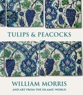 Tulips and Peacocks: William Morris and Art from the Islamic World