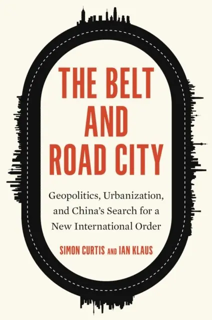 Klaus Ian Klaus, Curtis Simon Curtis - Belt and Road City, E-bok. Tillgänglighet: Lägg i varukorg