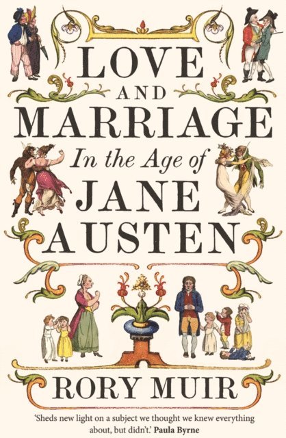 Muir Rory Muir - Love and Marriage in the Age of Jane Austen, E-bok