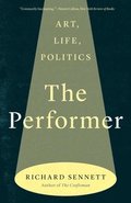 The Performer: Art, Life, Politics